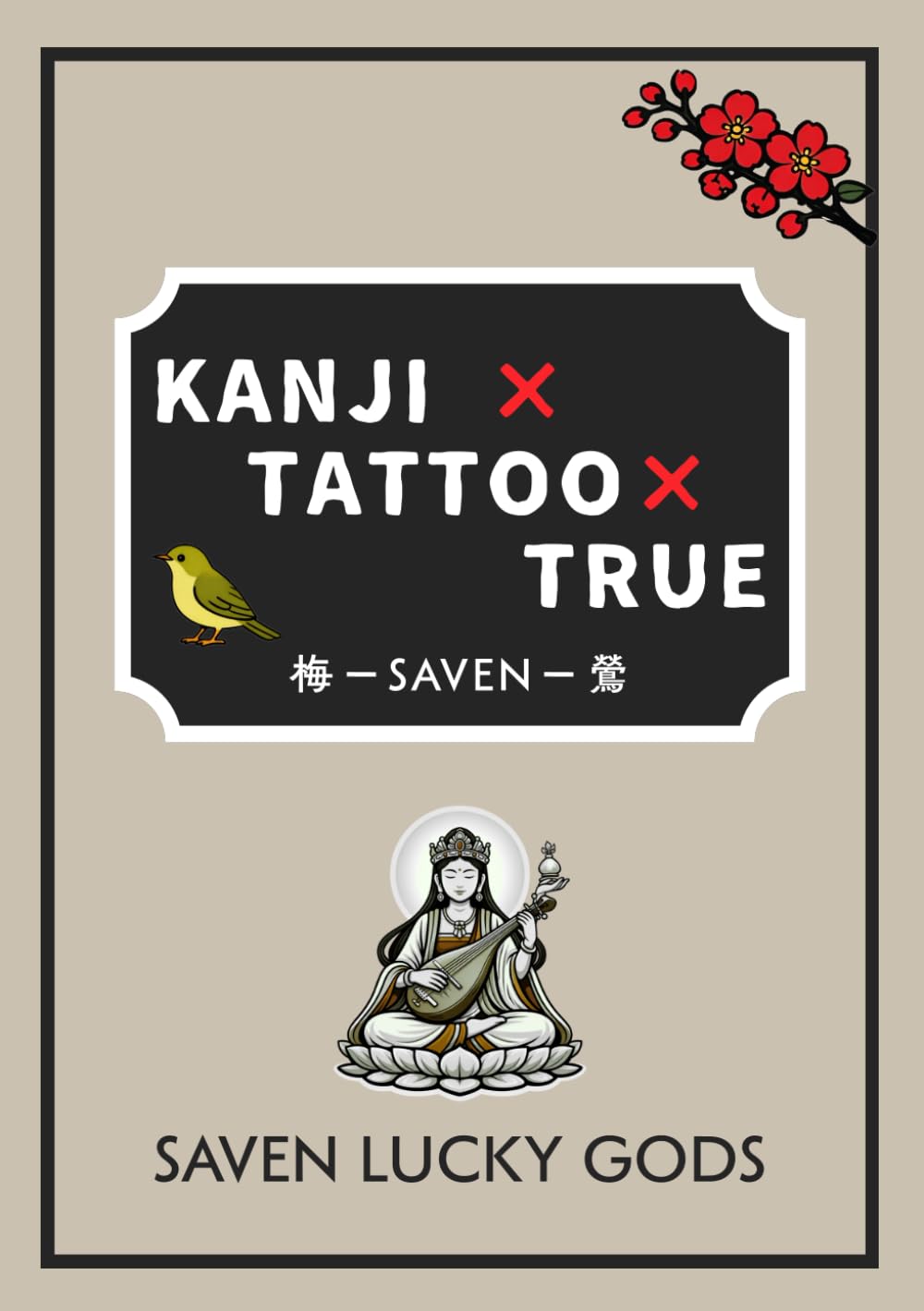 KANJI TATTOO TRUE: SAVEN LUCKY GODS: Japanese Kanji Tattoo Guide