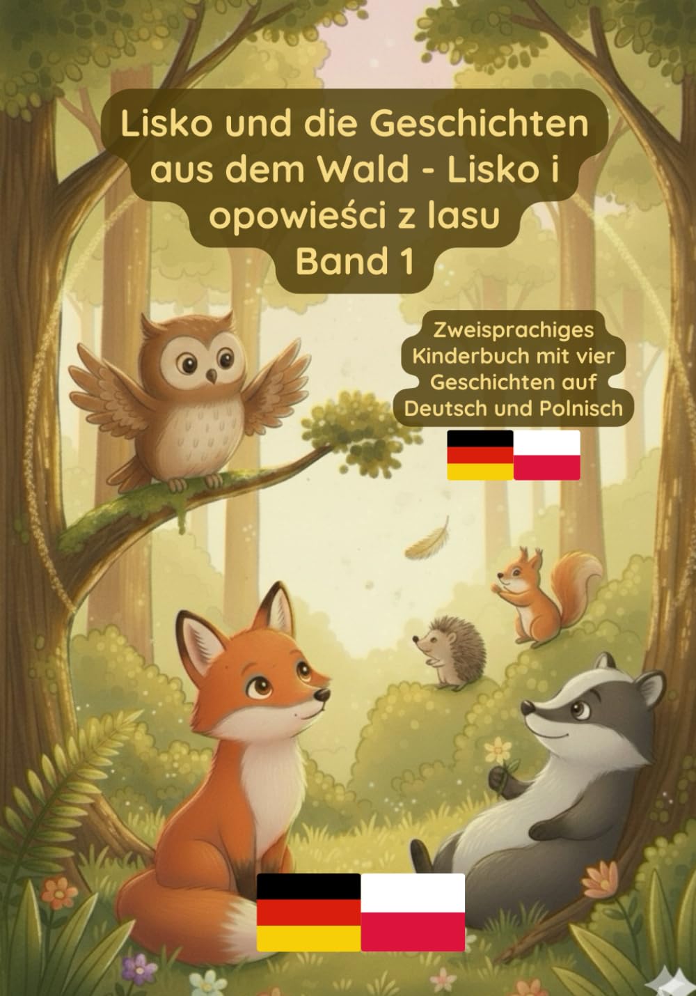 Lisko und die Geschichten aus dem Wald - Lisko i opowieści z lasu Band 1: Zweisprachiges Kinderbuch auf Deutsch und Polnisch