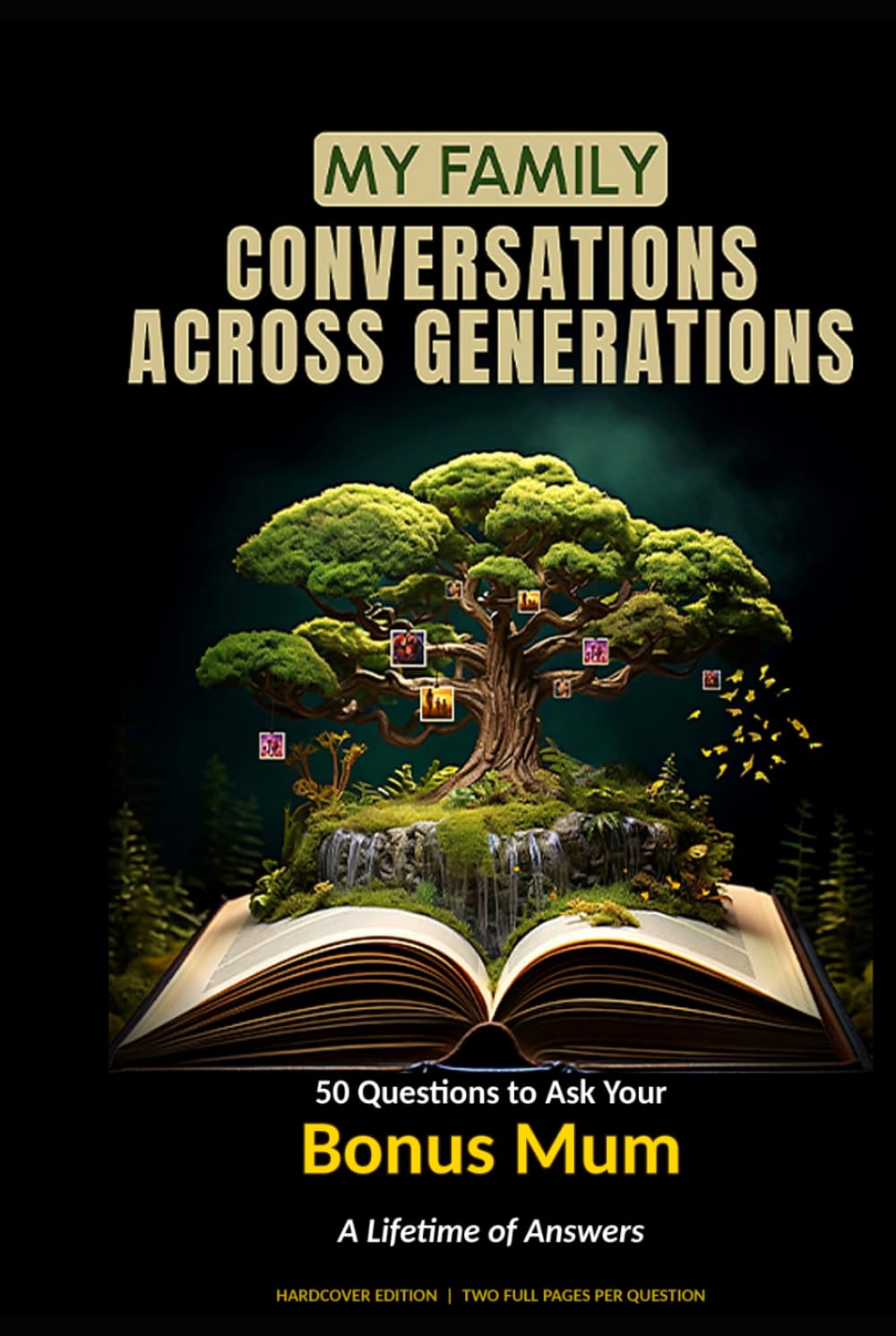 My Family: Conversations Across Generations: 50 Questions to Ask Your Bonus Mum: A Lifetime of Answers