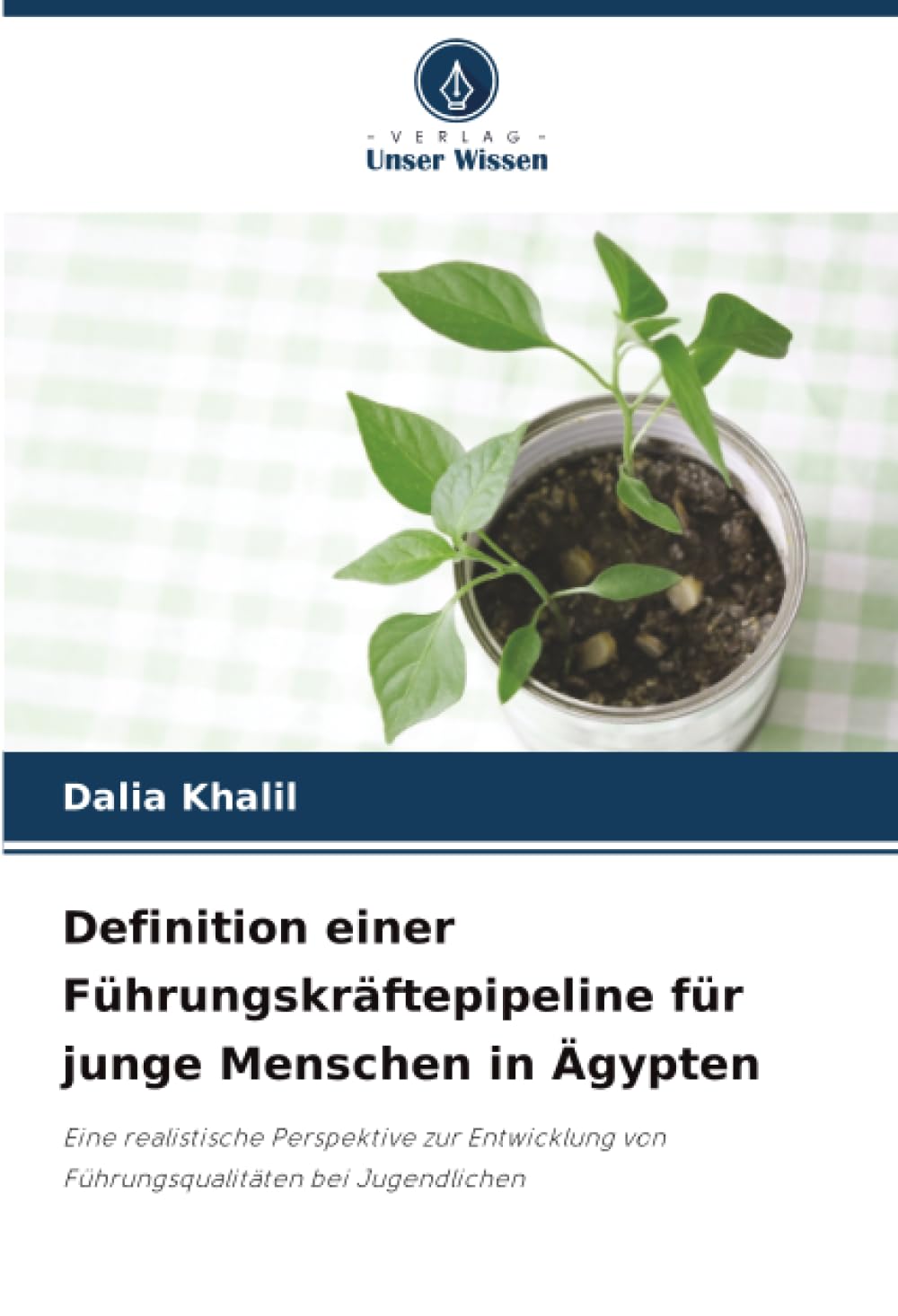 Definition einer Führungskräftepipeline für junge Menschen in Ägypten: Eine realistische Perspektive zur Entwicklung von Führungsqualitäten bei Jugendlichen