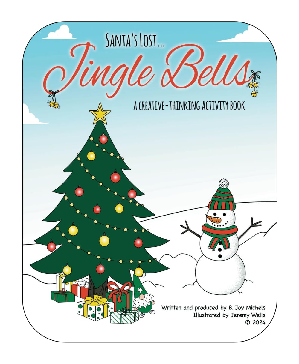 Santa’s Lost…Jingle Bells: A Creative-Thinking Activity Book