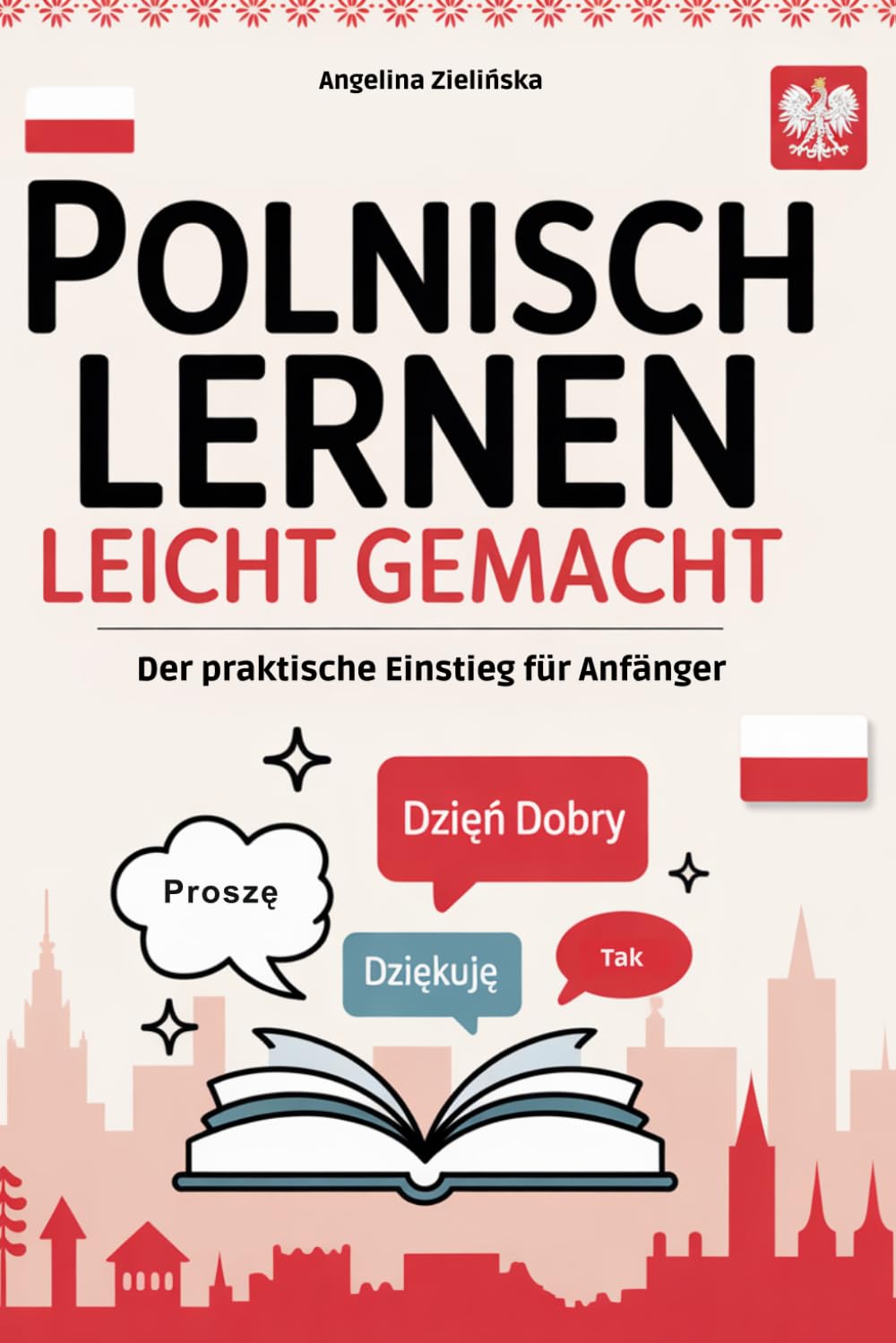 Polnisch lernen leicht gemacht: Der praktische Einstieg für Anfänger