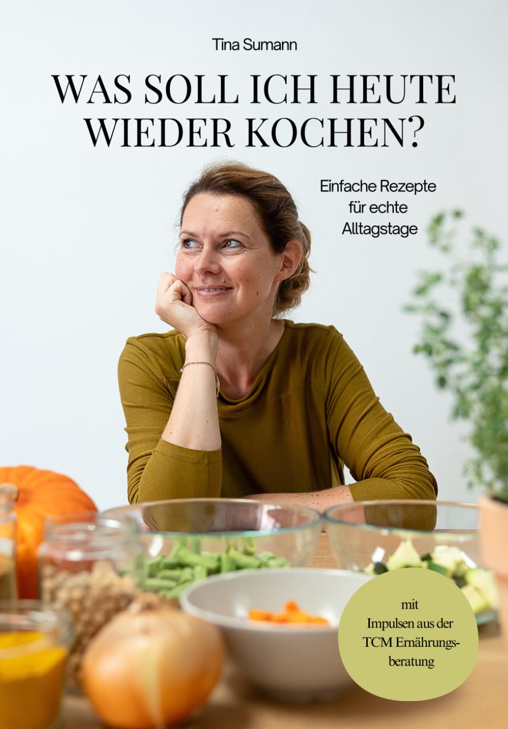 Was soll ich heute wieder kochen?: Einfache Rezepte für echte Alltagstage