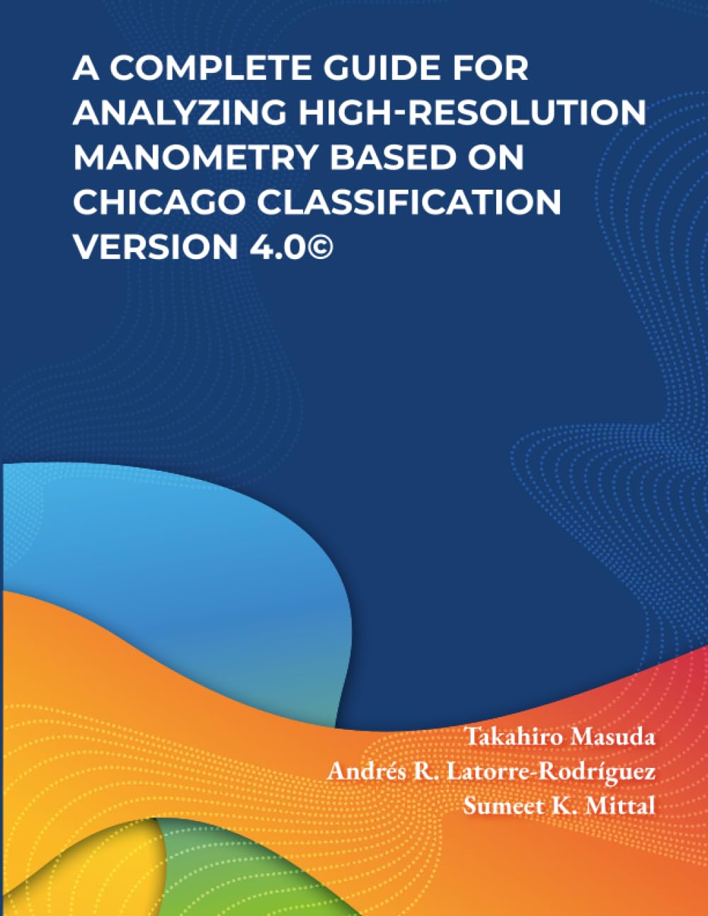 A Complete Guide for Analyzing High-Resolution Manometry based on Chicago Classification version 4.0©