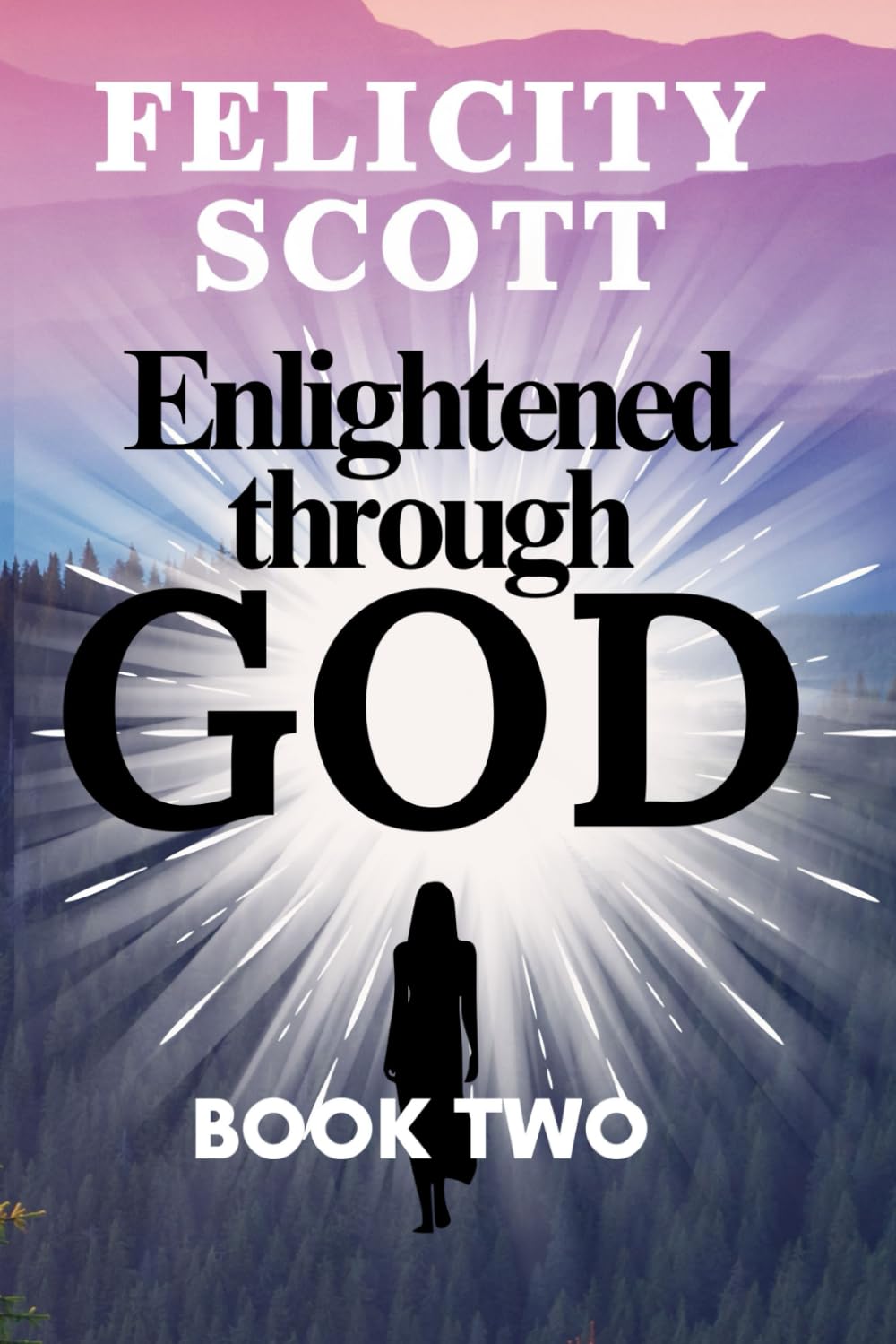 Enlightened through GOD: Book 2 (Enlightenment through GOD)