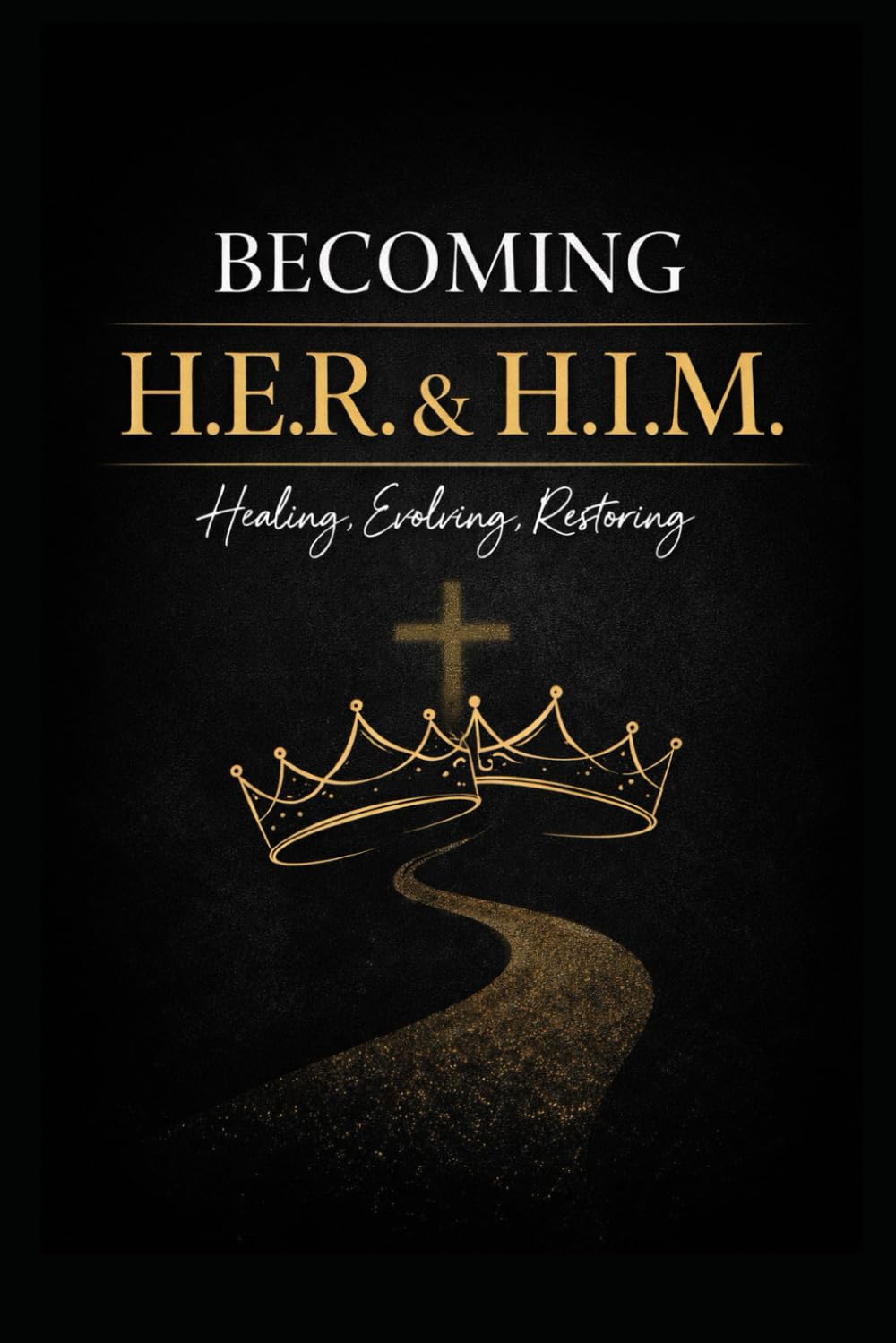 Becoming H.E.R & H.I.M