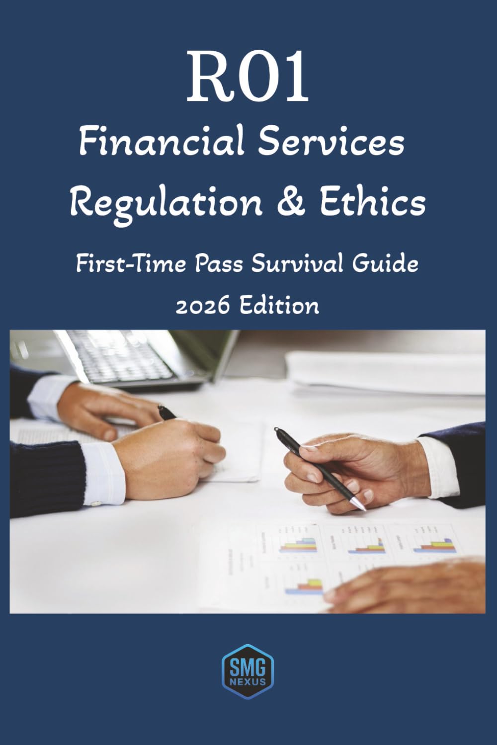 R01 Financial Services, Regulation & Ethics: First-Time Pass Survival Guide (2026 Edition) (SMG Nexus - CII R0 First-Time Pass Survival Guides)