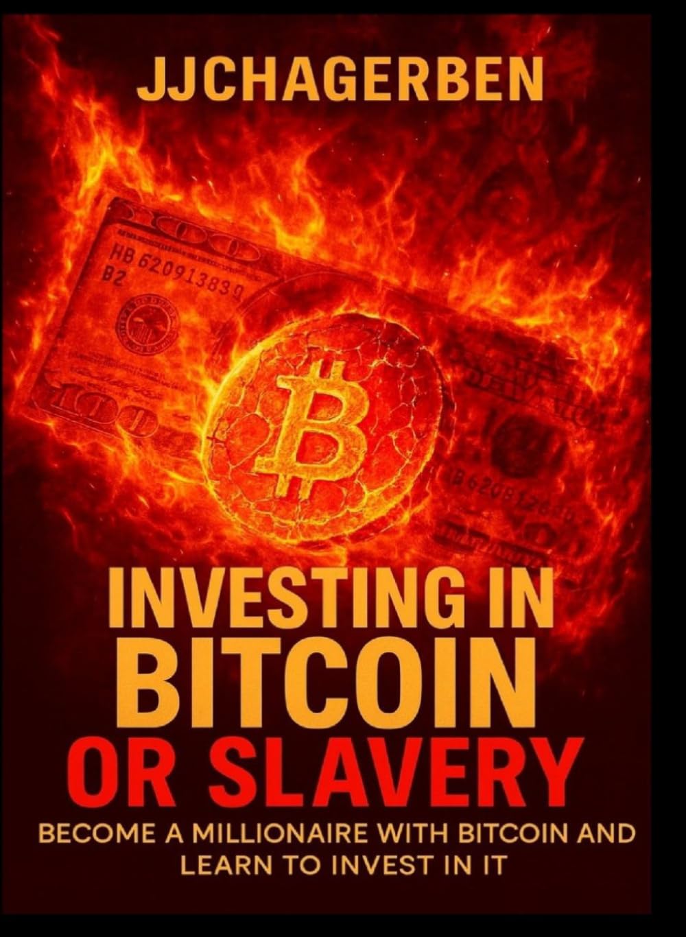 INVESTING IN BITCOIN OR SLAVERY: Become a millionaire with bitcoin and learn to invest in it