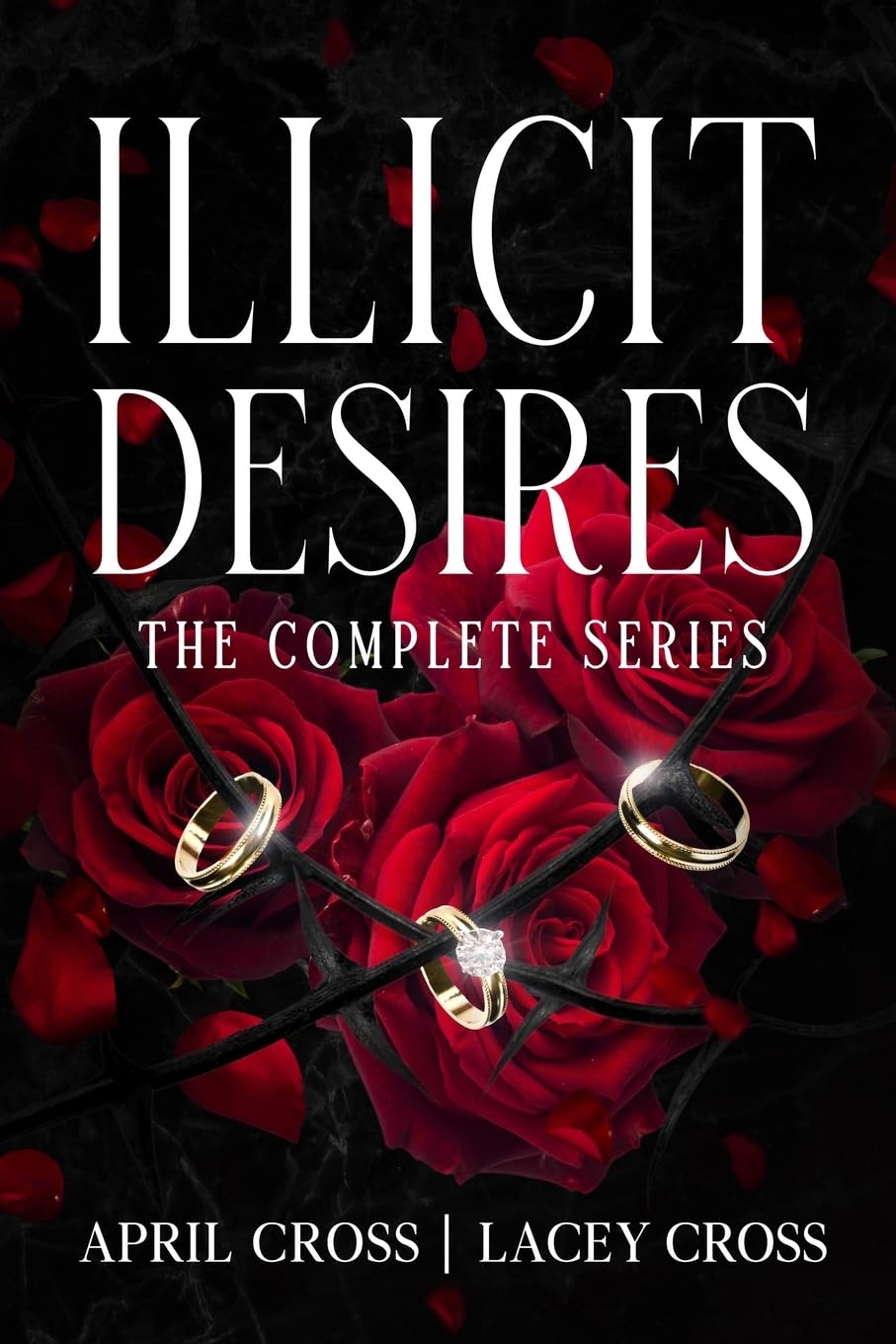 Illicit Desires The Complete Series (Standalone Spicy Romance and Completed Series)