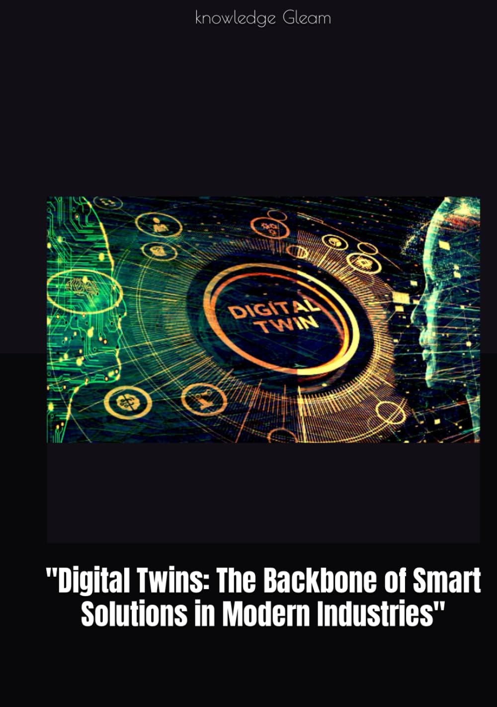 Amazon.com: "Digital Twins: The Backbone of Smart Solutions in Modern ...