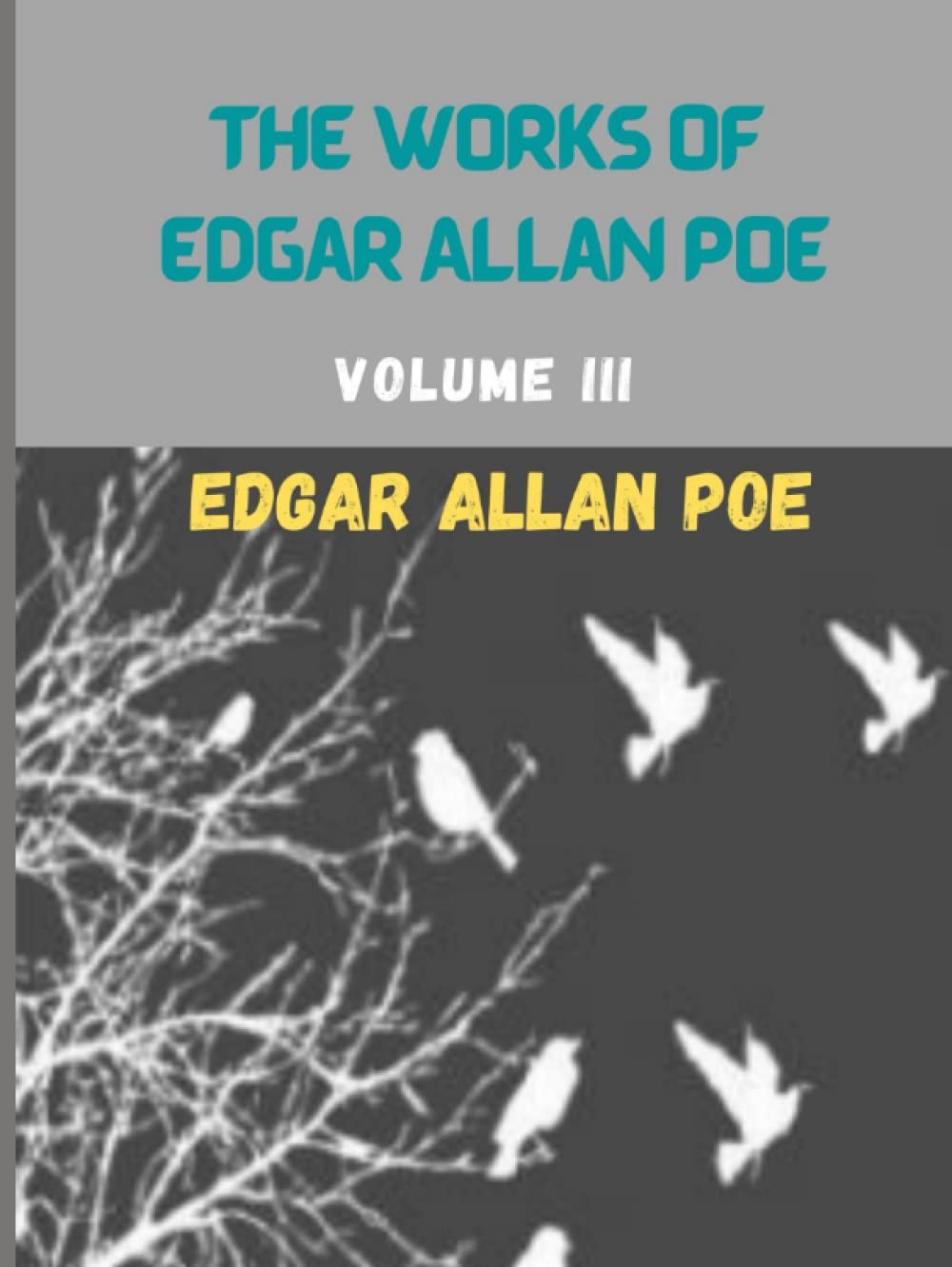 The Works of Edgar Allan Poe(Annotated) VOLUME III.