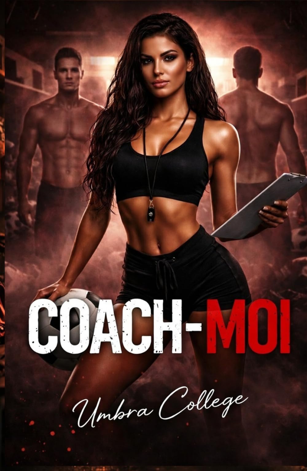 COACH-MOI: Dark Romance Sportif: Entraîne-moi… Possède-moi… Brise toutes les règles (Dark Romance : Hommes Dominants, Obsession Dangereuse et Érotisme Psychologique Intense)