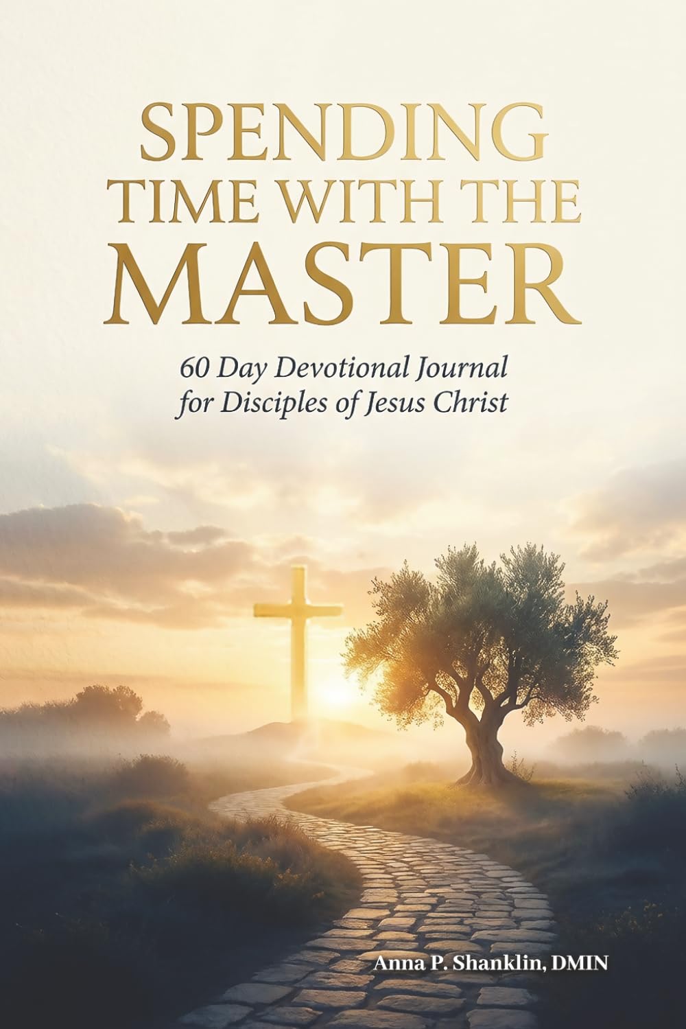 Spending Time with the Master: 60-Day Meditation and Reflection Journal for Disciples of Jesus Christ