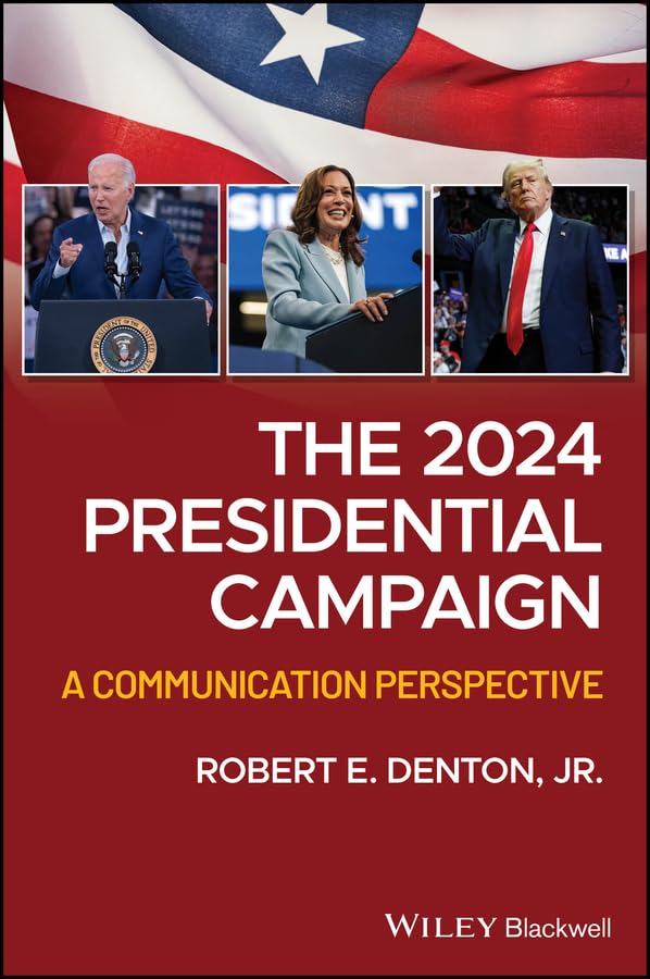 The 2024 Presidential Campaign: A Communication Perspective      1st Edition, Kindle Edition