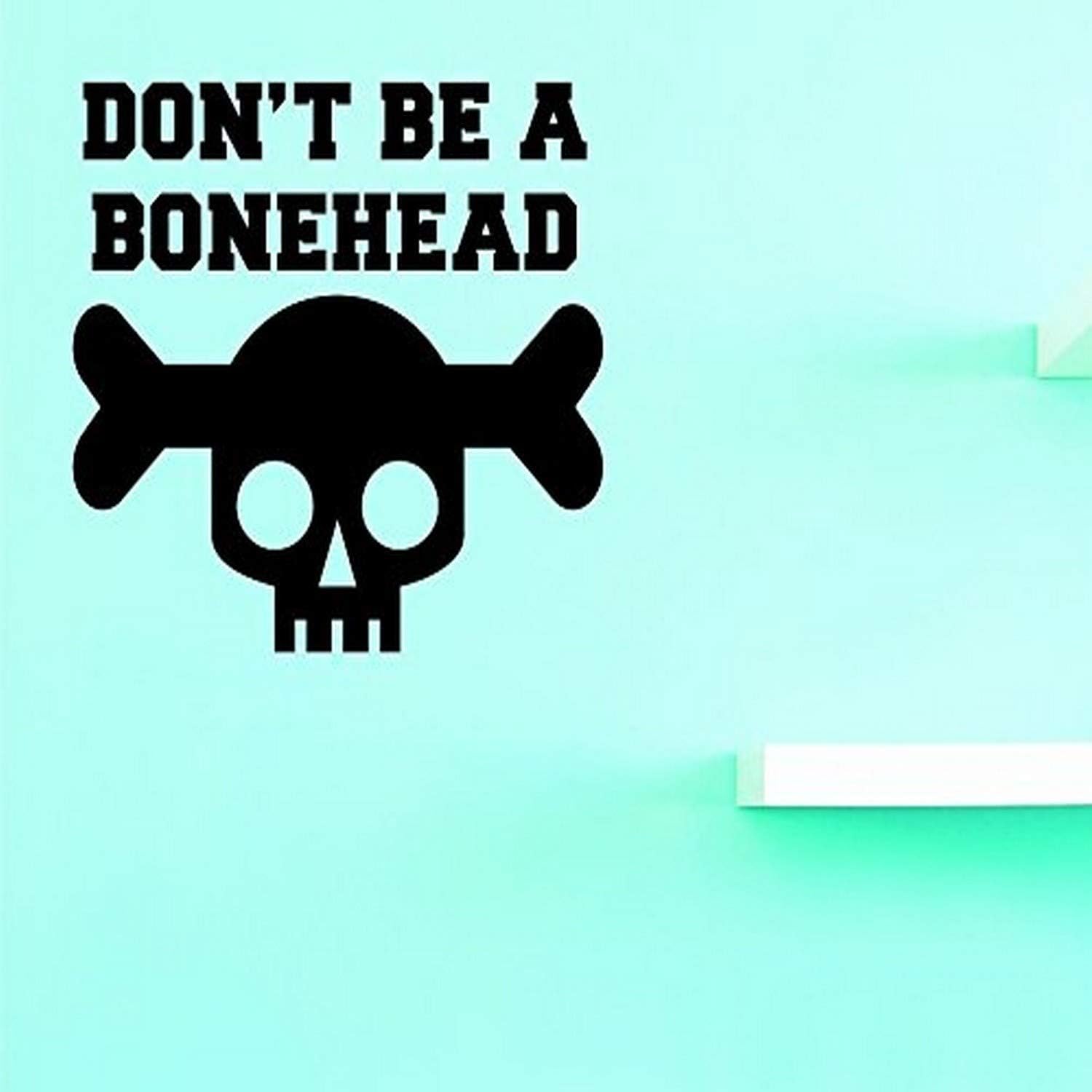 Amazon.com: Design with Vinyl Top Selling Decals Don't Be A Bonehead ...