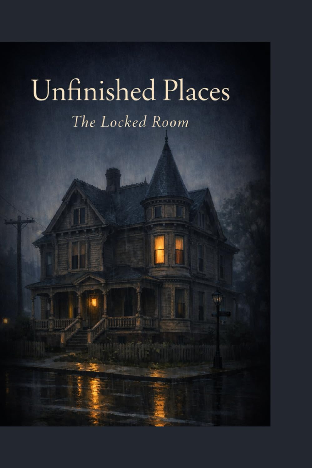 Unfinished Places: The Locked Room