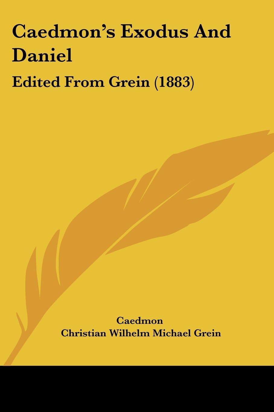 Caedmon's Exodus And Daniel: Edited From Grein (1883)