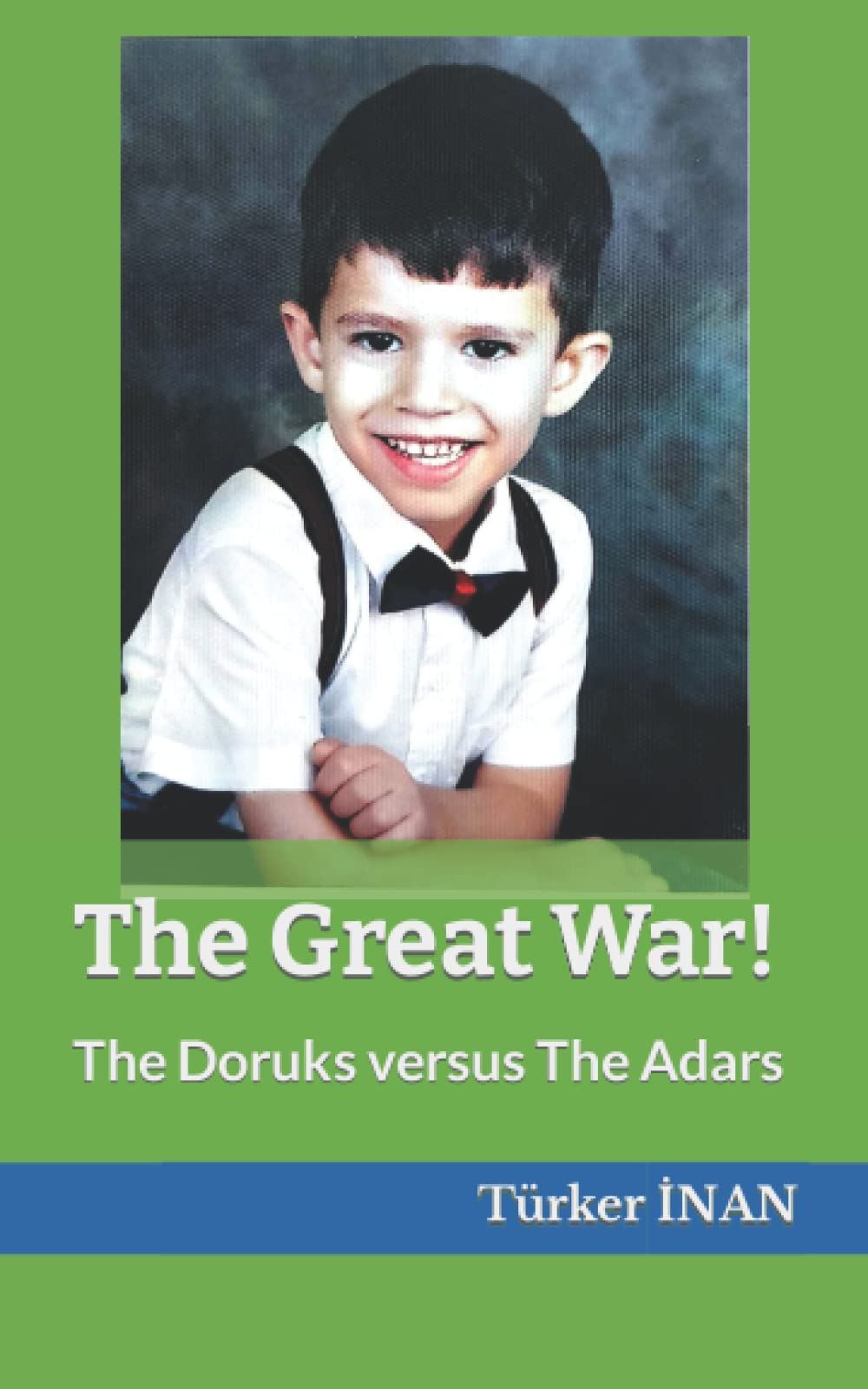 The Great War!: The Doruks versus The Adars