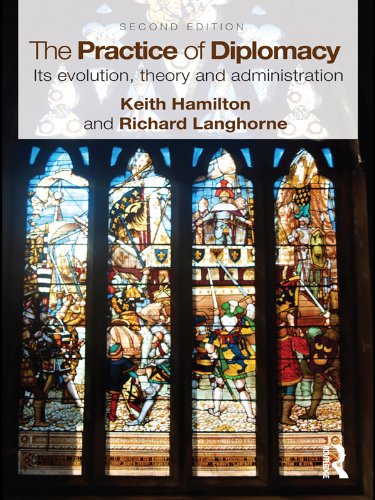 The Practice of Diplomacy: Its Evolution, Theory and Administration      2nd Edition, Kindle Edition
