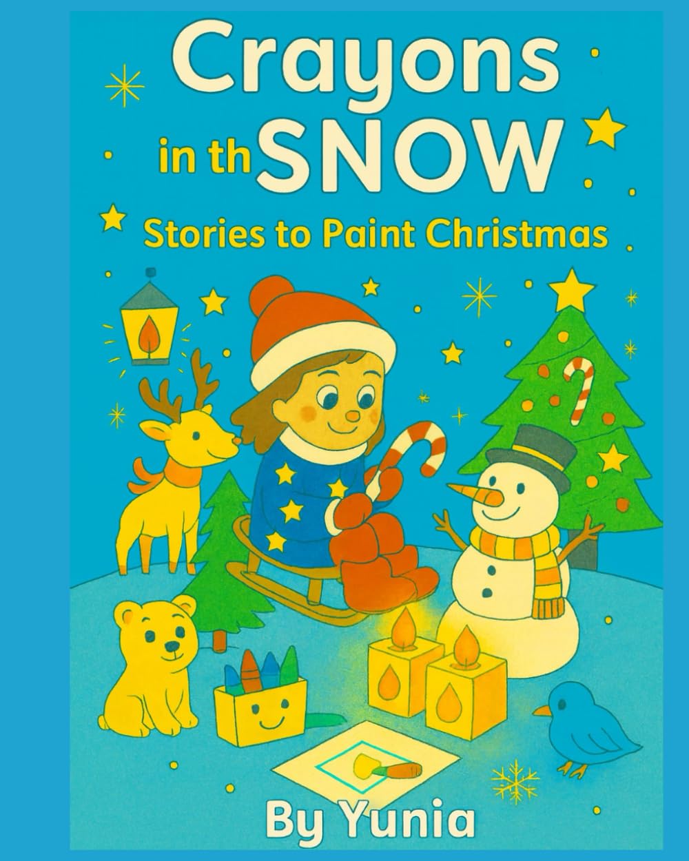 Crayons in the Snow: Stories to Paint Christmas (Children’s Series: Stories with Crayons)