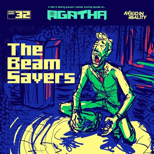 AGATHA - Episode 32: The Beam Savers