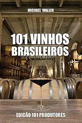 101 Vinhos Brasileiros - Edição 101 Produtores