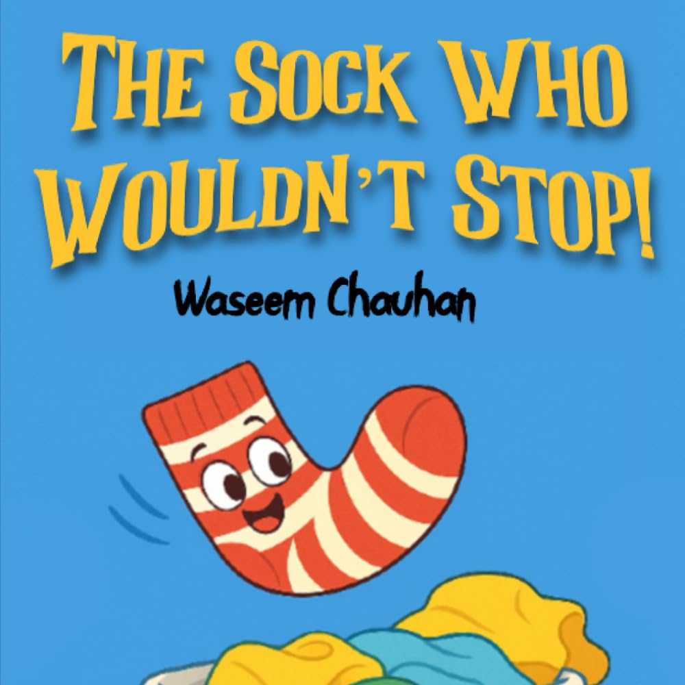 The Sock Who Wouldn’t Stop!