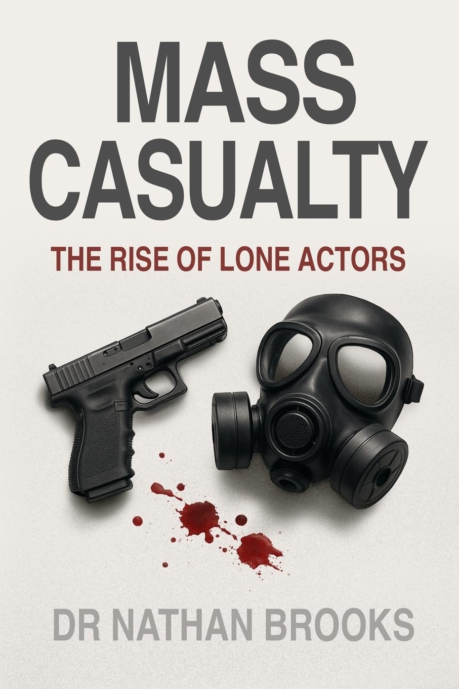 Mass Casualty: The Rise of Lone Actors