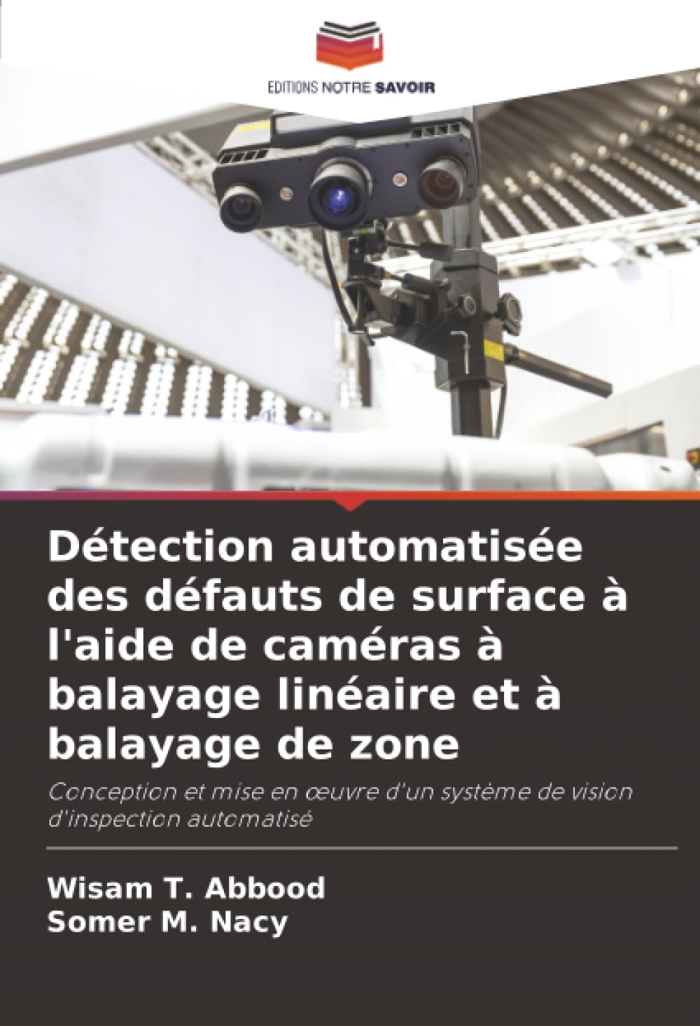 Détection automatisée des défauts de surface à l'aide de caméras à balayage linéaire et à balayage de zone: Conception et mise en œuvre d'un système de vision d'inspection automatisé