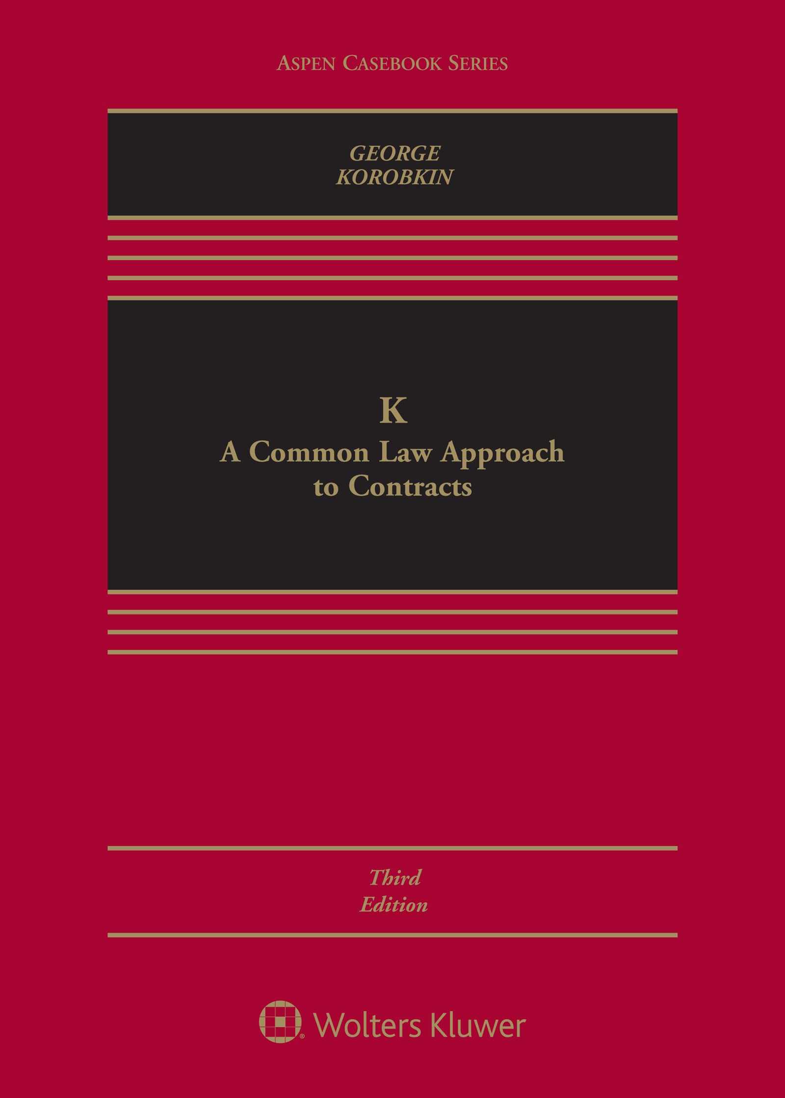 K: A Common Law Approach to Contracts (Aspen Casebook Series)