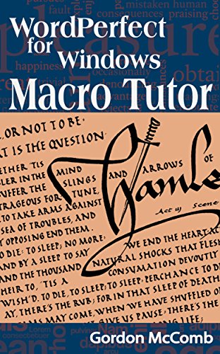 WordPerfect for Windows Macro Tutor: 19 Easy Steps to Macro Mastery