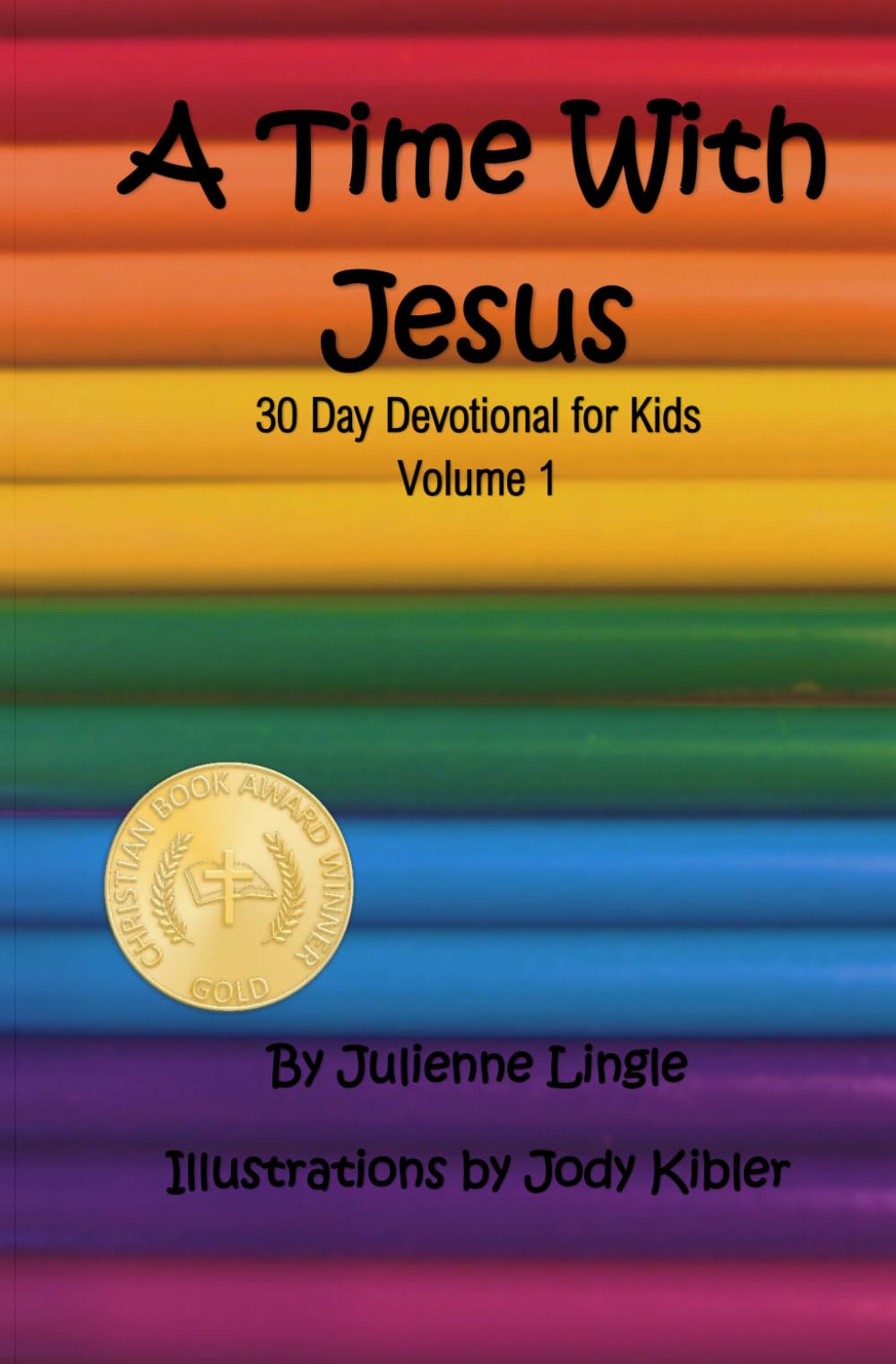 A Time With Jesus: 30 Day Devotional for Kids Volume 1