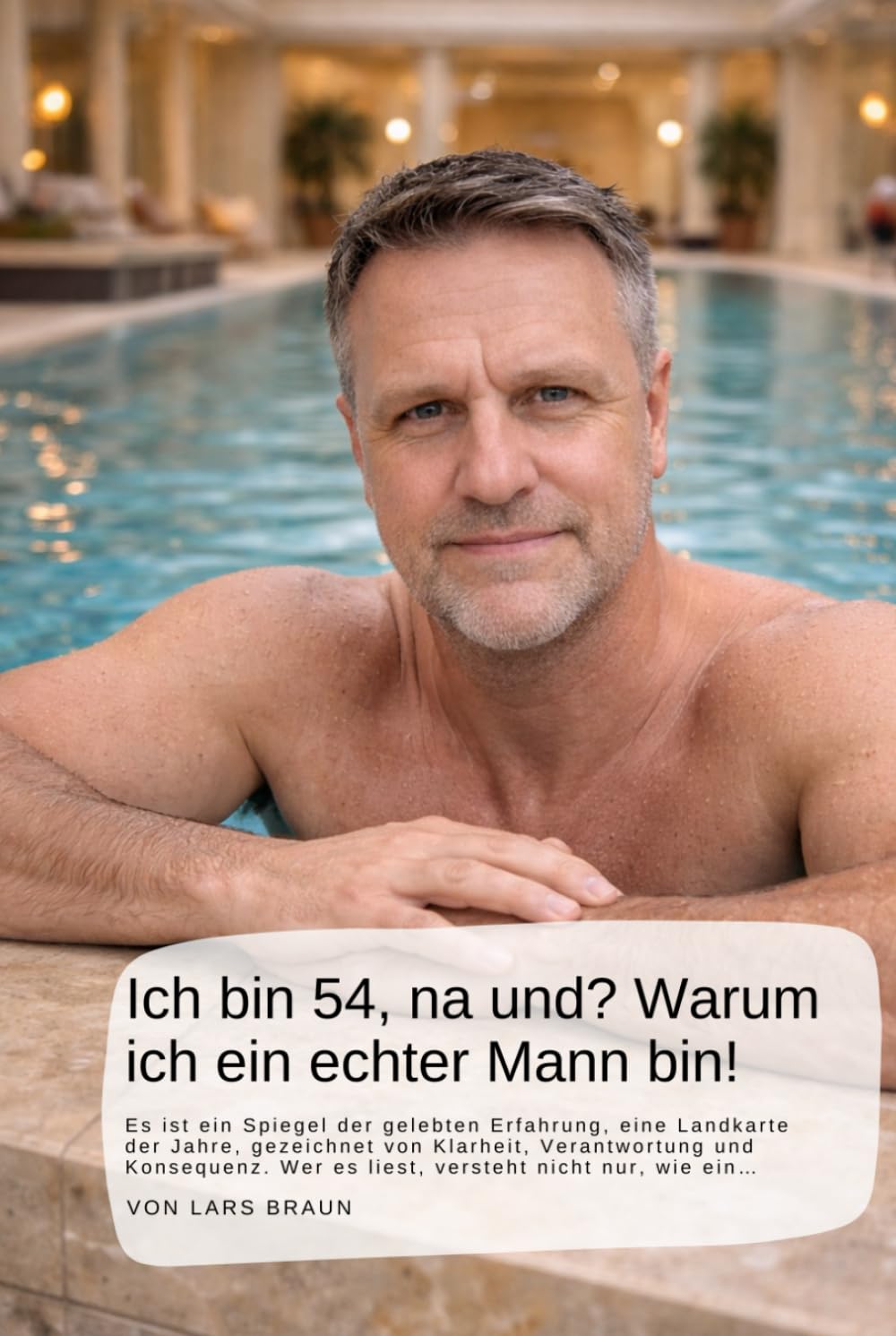Ich bin 54, na und? Warum ich ein echter Mann bin!: Es ist ein Spiegel der gelebten Erfahrung, eine Landkarte der Jahre, gezeichnet von Klarheit, ... Wer es liest, versteht nicht nur, wie ein…