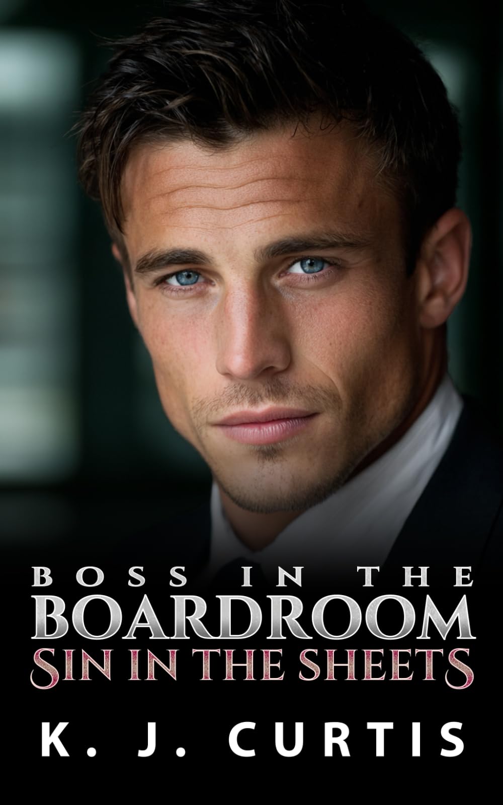 Boss in the Boardroom, Sin in the Sheets: An Enemies to Lovers Fake Relationship Romance (The Armstrong Brothers)