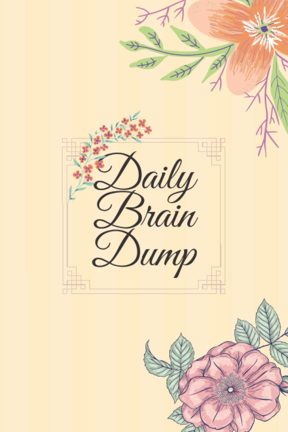 Daily Brain Dump: Brain Dump Journal to help you organize your thoughts and clear your mind.
