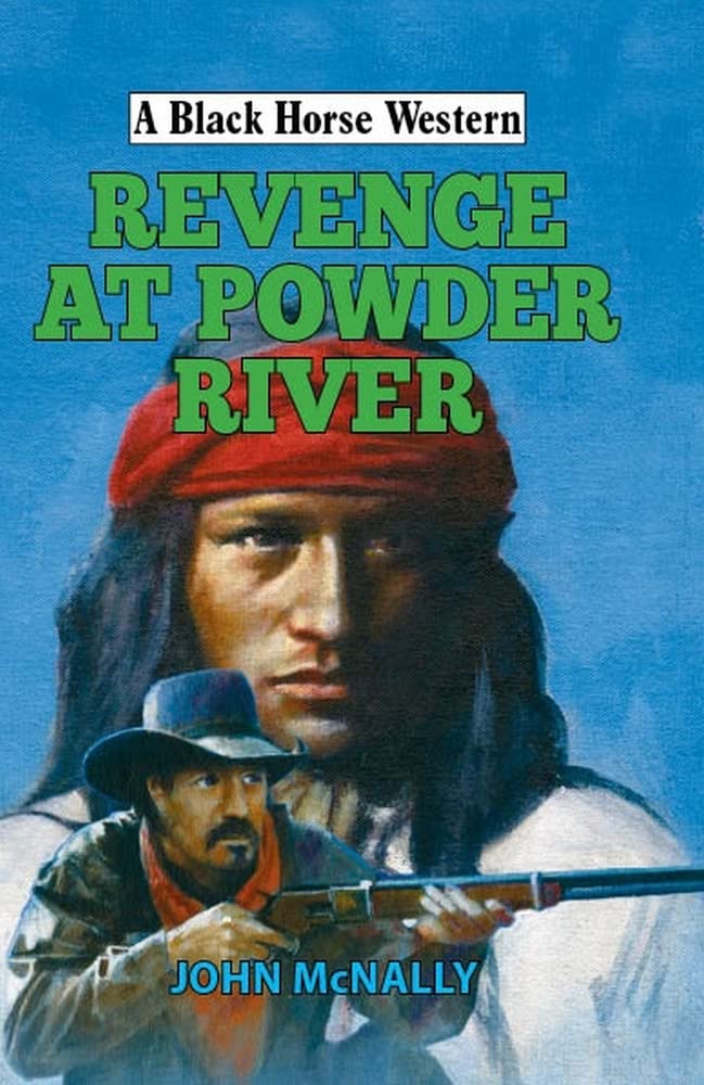 Revenge at Powder River by John McNally HARDBACK 9780719827082