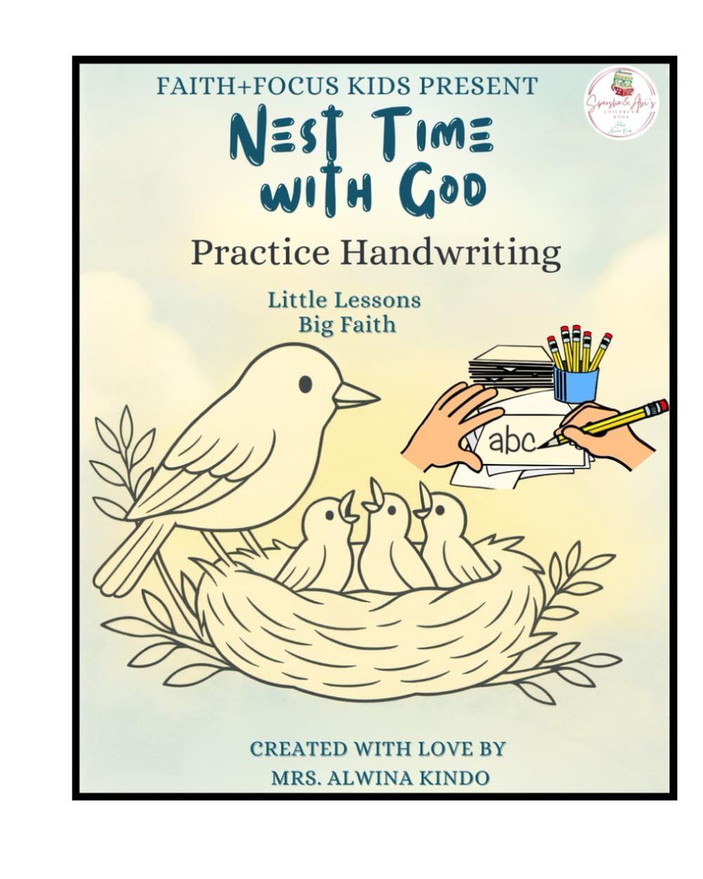 Nest Time with God Practice Handwriting: Little Lessons Big Faith