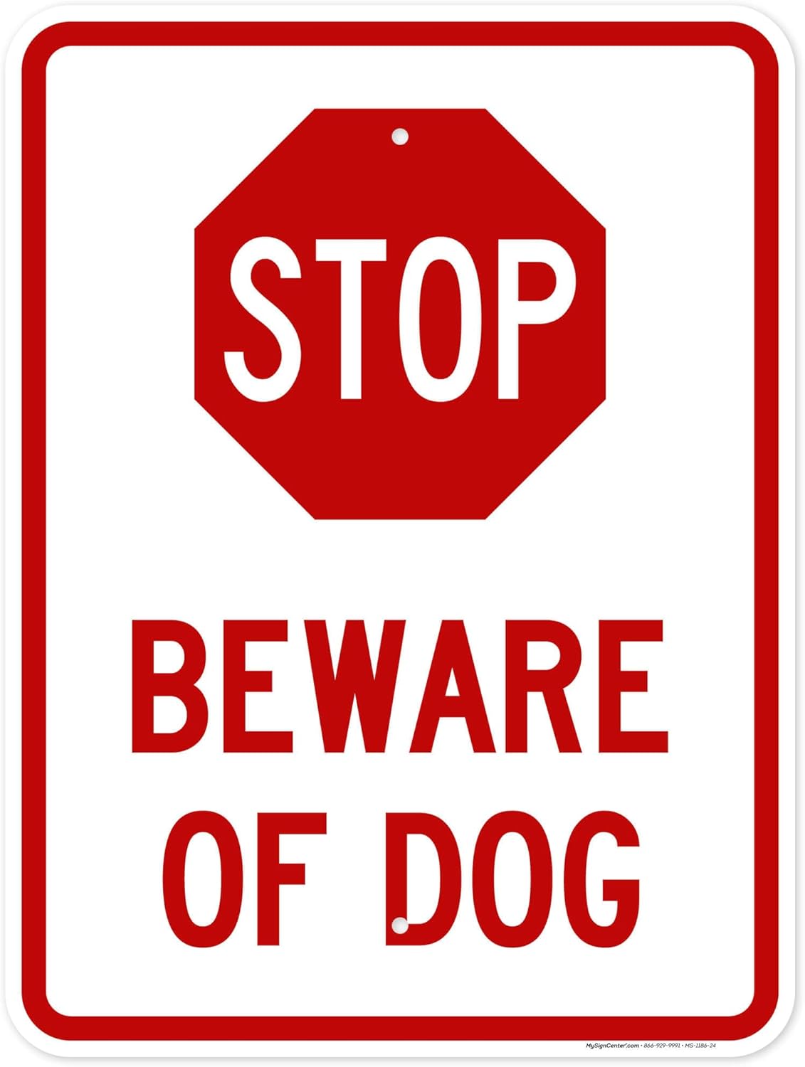 Stop Beware of Dog Sign, 18"x24" .063 Aluminum, Indoor/Outdoor Use, USA MADE By My Sign Center