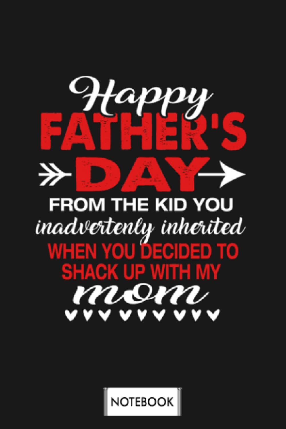 Mens Happy Fathers Day From The Kid You Inadvertently Inherited G87590 Notebook: Diary, Planner, Journal, 6x9 120 Pages, Lined College Ruled Paper, Matte Finish Cover Paperback – June 17, 2022