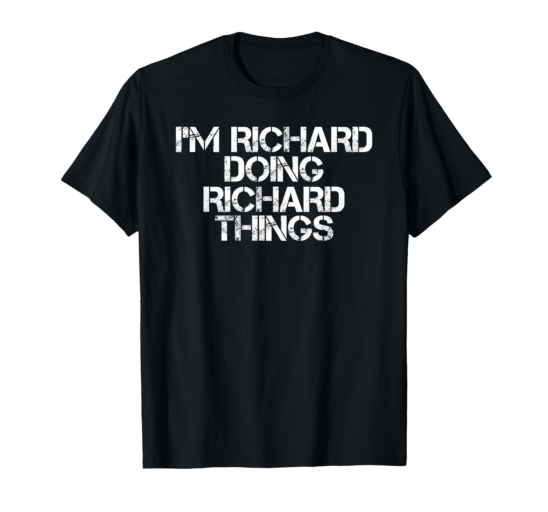 I'm Richard Doing Richard Things Shirt Funny Gift Idea T-Shirt
