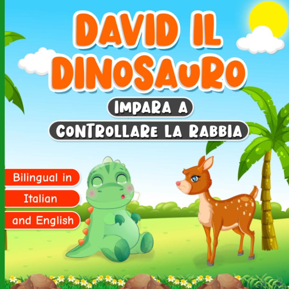 Bilingual in Italian and English: David il Dinosauro Impara a Controllare la Rabbia: Libro Bilingue in Inglese e Italiano per Bambini da 2 a 7 Anni | ... Gestione delle Emozioni e dei Sentimenti