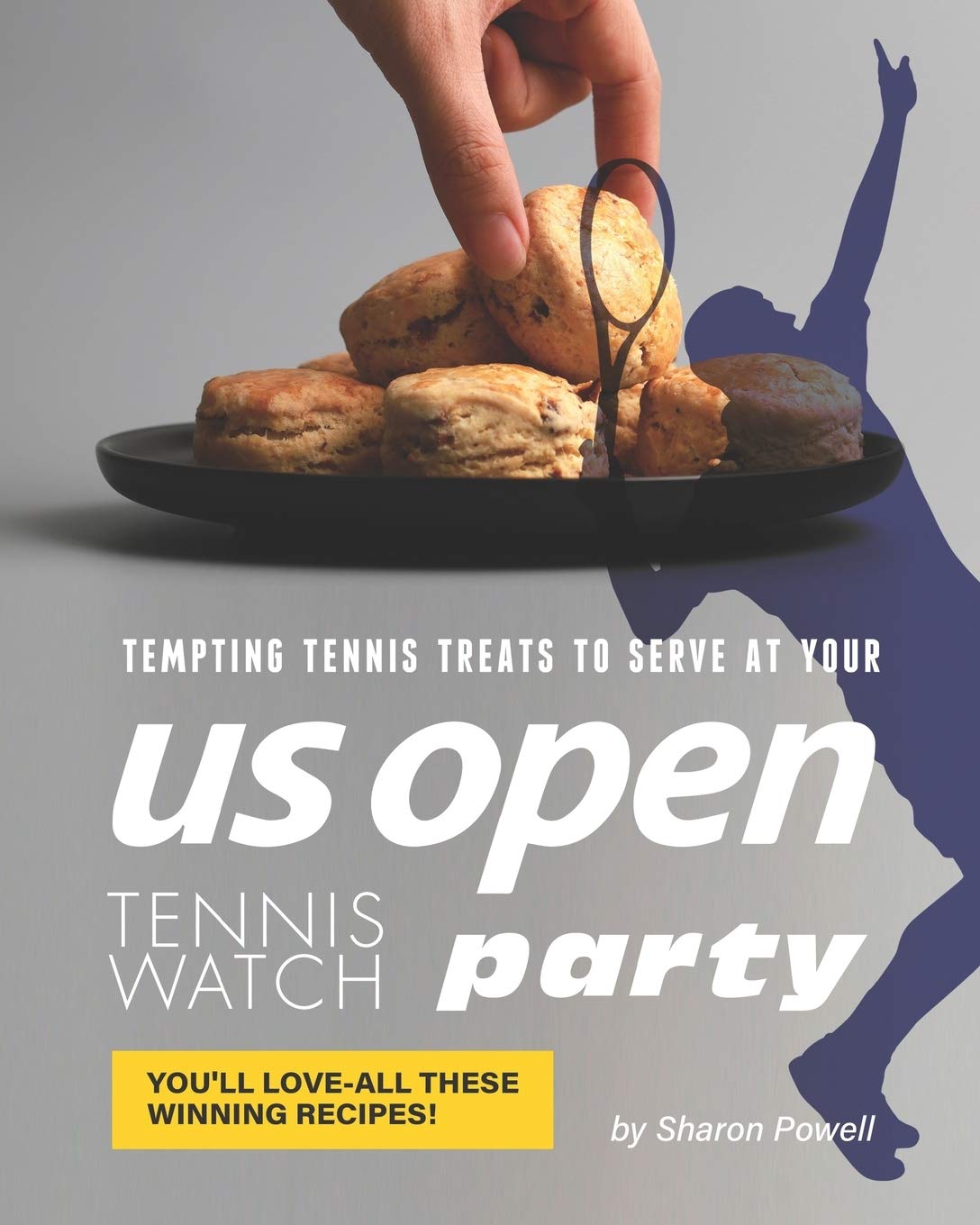 Tempting Tennis Treats to Serve at your US Open Tennis Watch Party: You'll love-all these Winning Recipes!