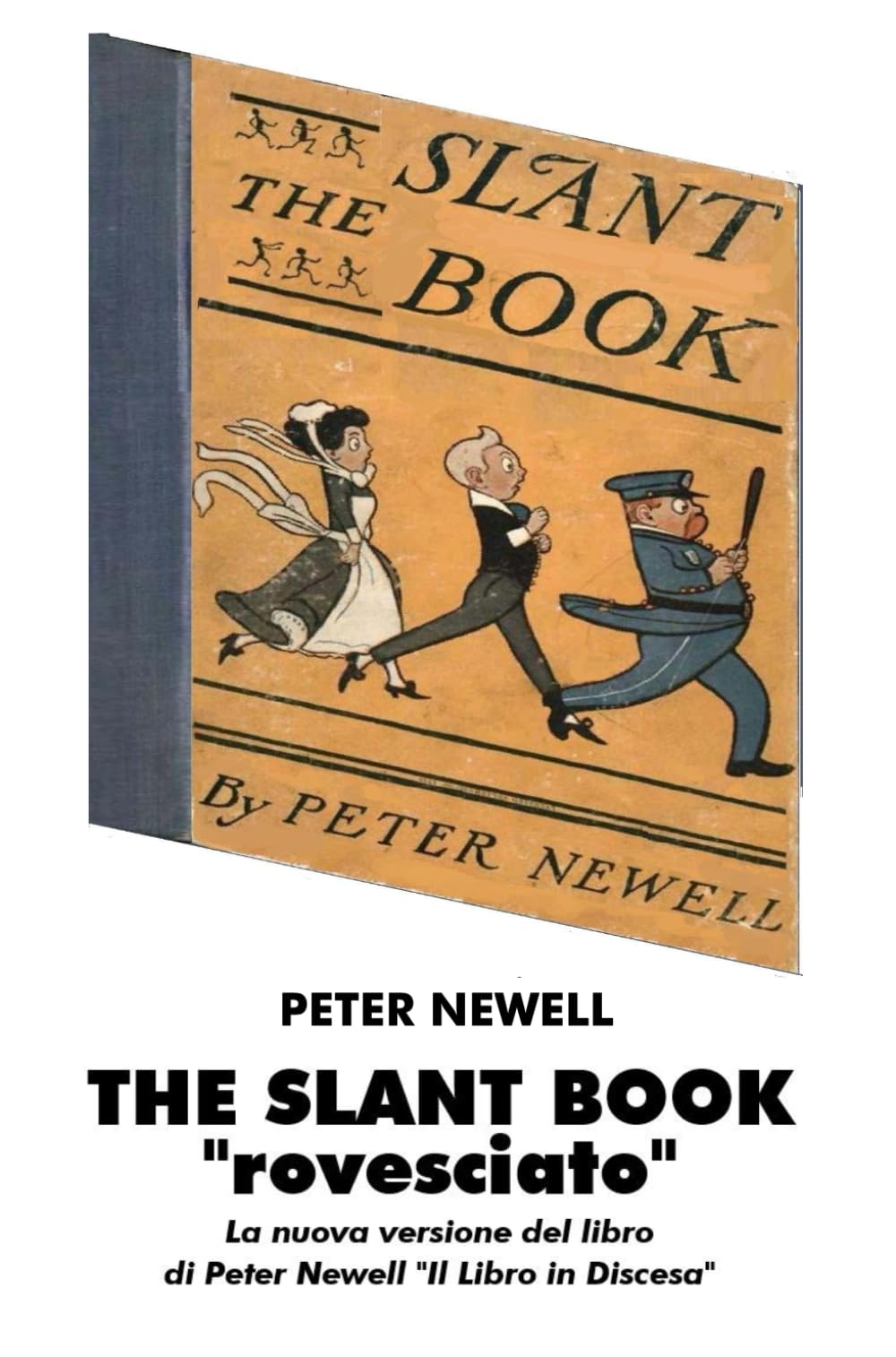 THE SLANT BOOK "rovesciato": La nuova versione del libro di Peter Newell "Il Libro in Discesa"