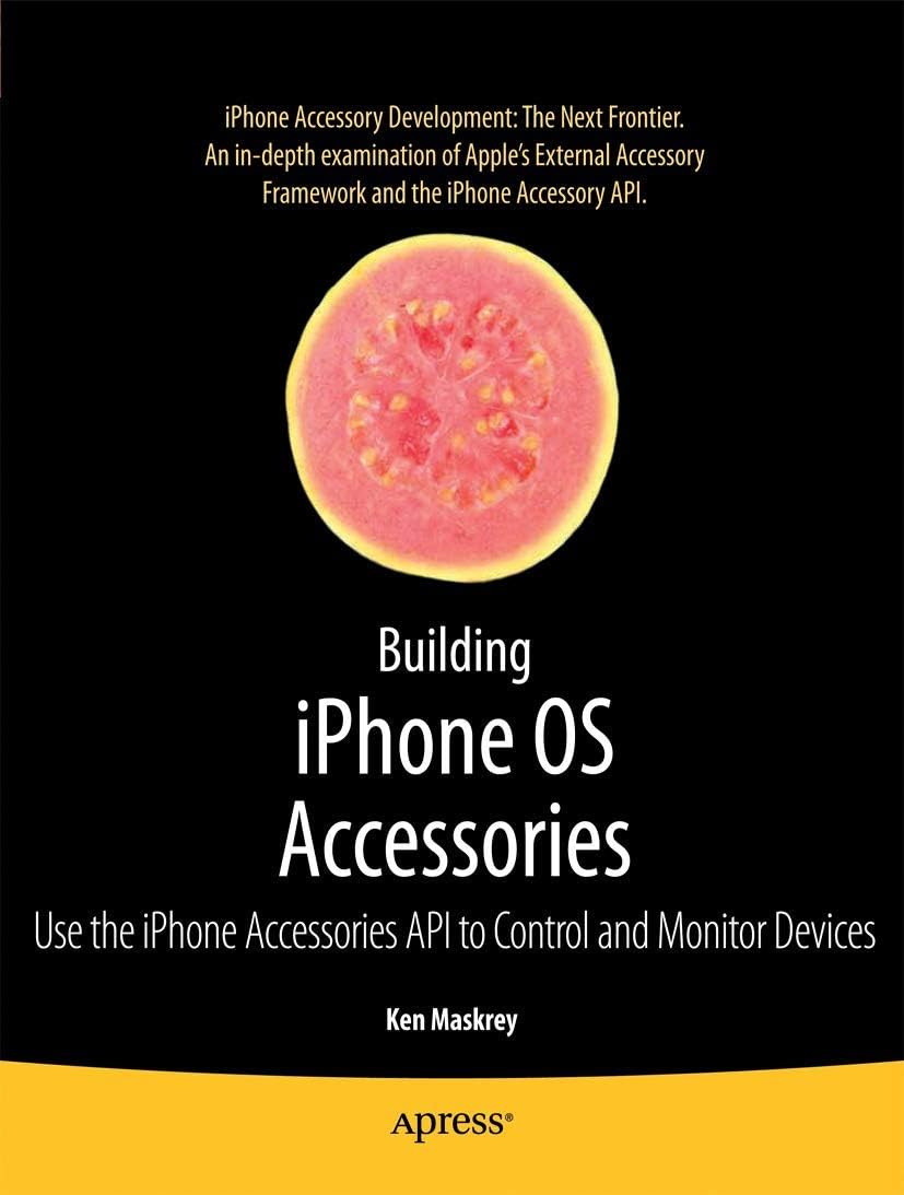 Building iPhone OS Accessories: Use the iPhone Accessories API to Control and Monitor Devices (Books for Professionals by Professionals) 1st ed. Edition