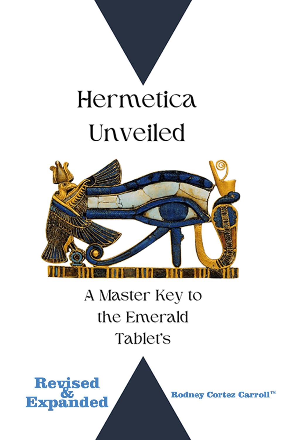 Hermetica Unveiled: A Master Key Revised and Expanded