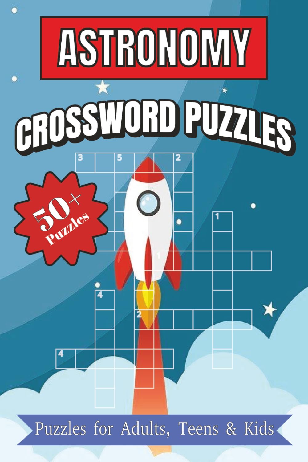 Astronomy Crossword Puzzles: Crossword Puzzles with Easy to Read Print about Astronomy, Space, Galaxies, Planets and More | 6x9 Inches | 50+ Puzzles...Gift for Learning, Fun and Relaxation