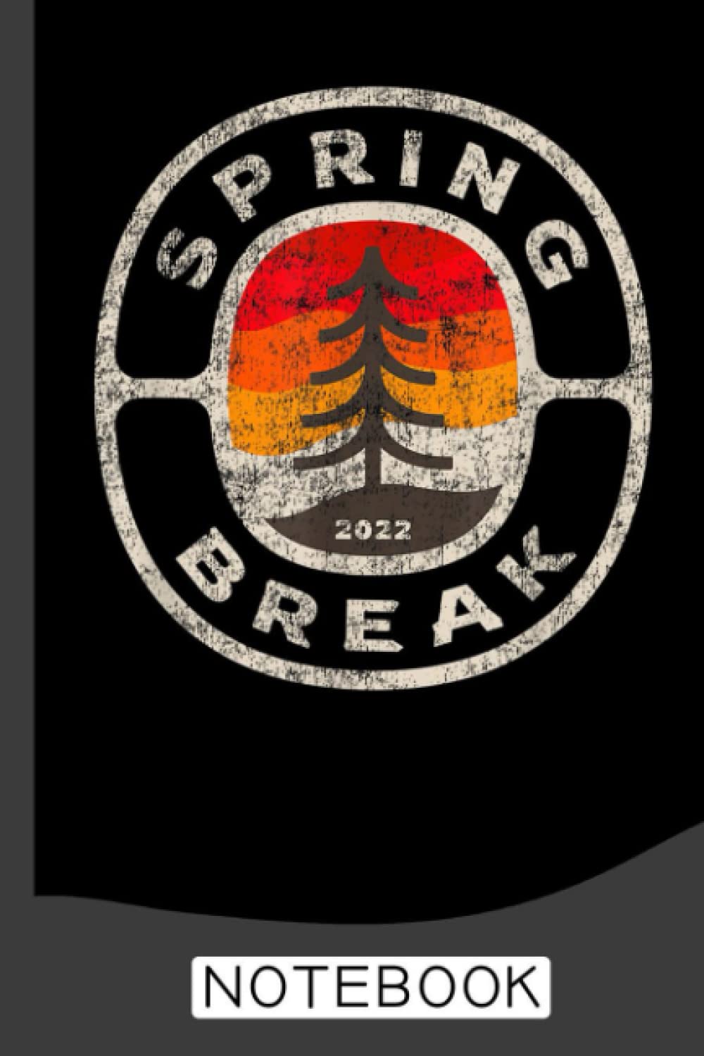 Spring Break 2022 Hiking Camping Mountaineering Outdoor Notebook: Camping Notebook,Camping Journal gift, Adventure notebook gift: Lined Notebook / ... 110 Pages, 6x9, Soft Cover, Matte Finish