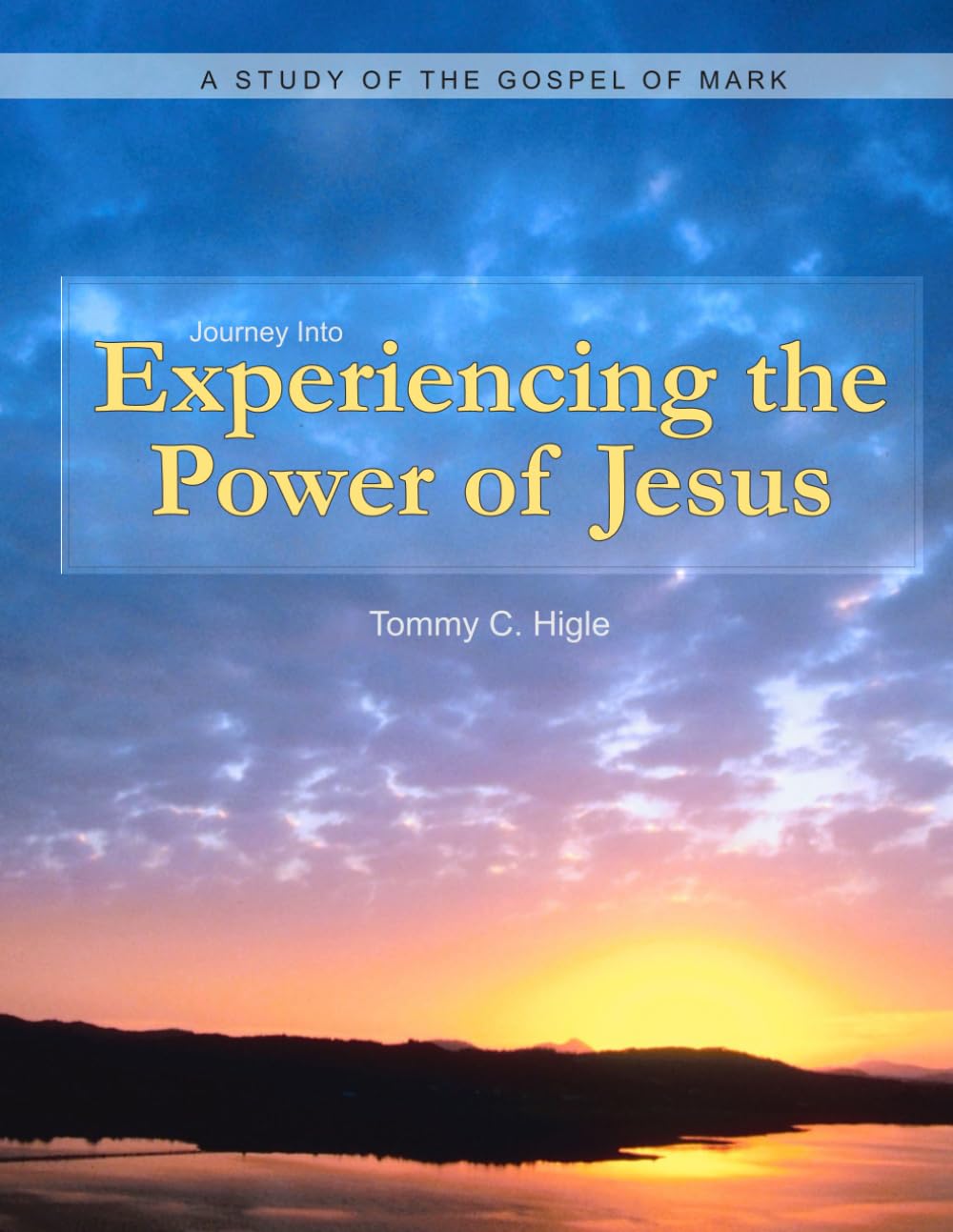 Journey Into Experiencing The Power of Jesus (KJV Edition): A Study of the Gospel of Mark
