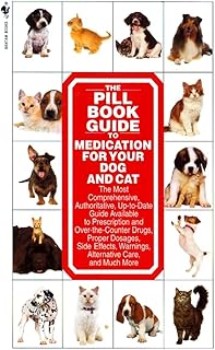 The Pill Book Guide to Medication for Your Dog and Cat