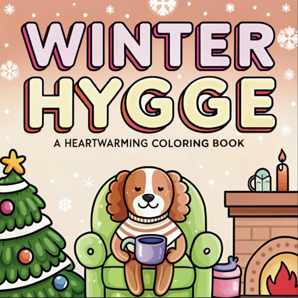 Winter Hygge Coloring Book: A Heartwarming Collection of Peaceful Winter Scenes with Charming Woodland Creatures for Adult & Teen Relaxation